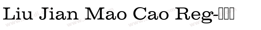 Liu Jian Mao Cao Reg字体转换
